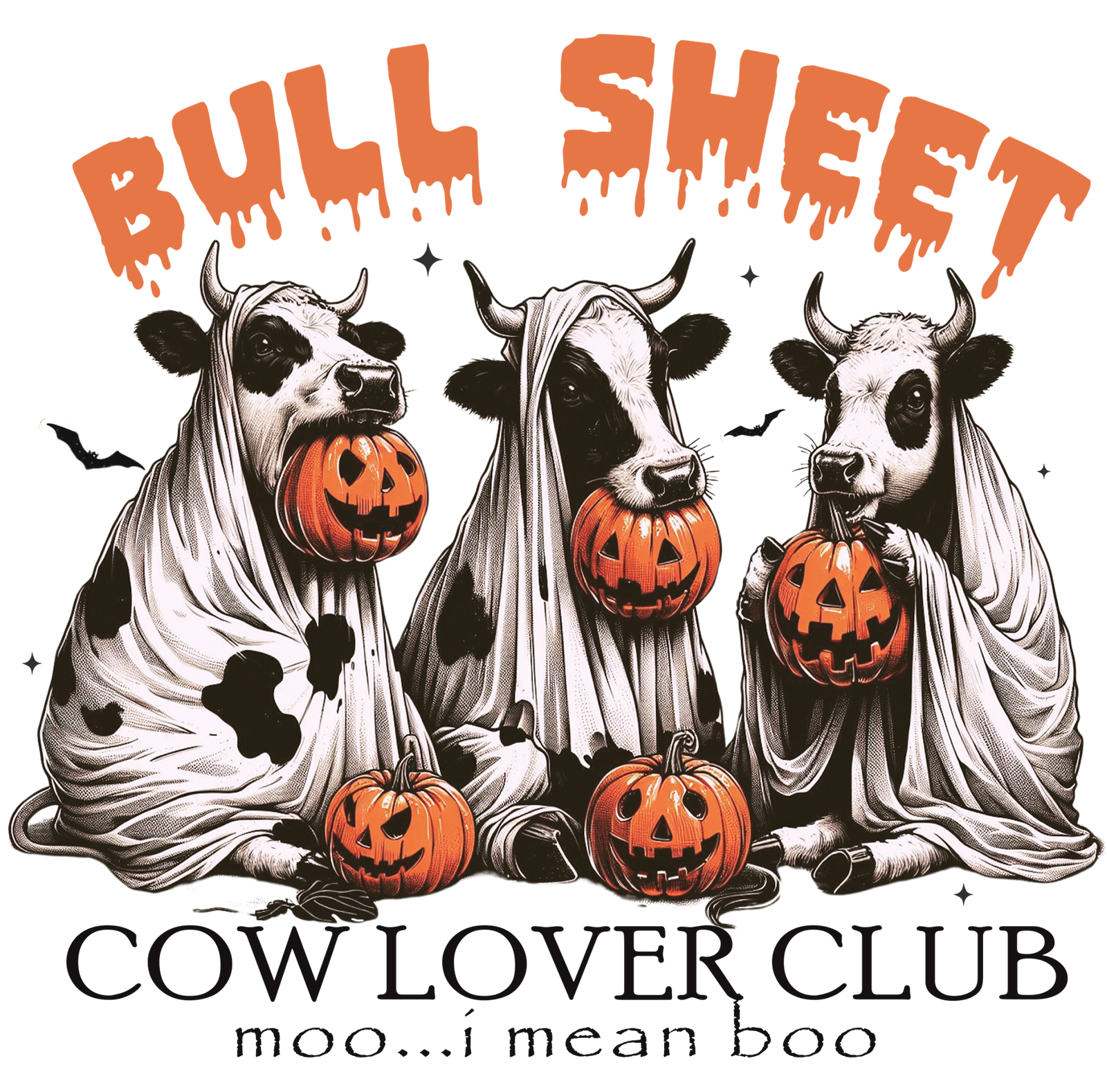 Three cows in ghost sheets holding jack-o'-lanterns with dripping orange Bull Sheet text and Cow Lover Club, moo I mean boo