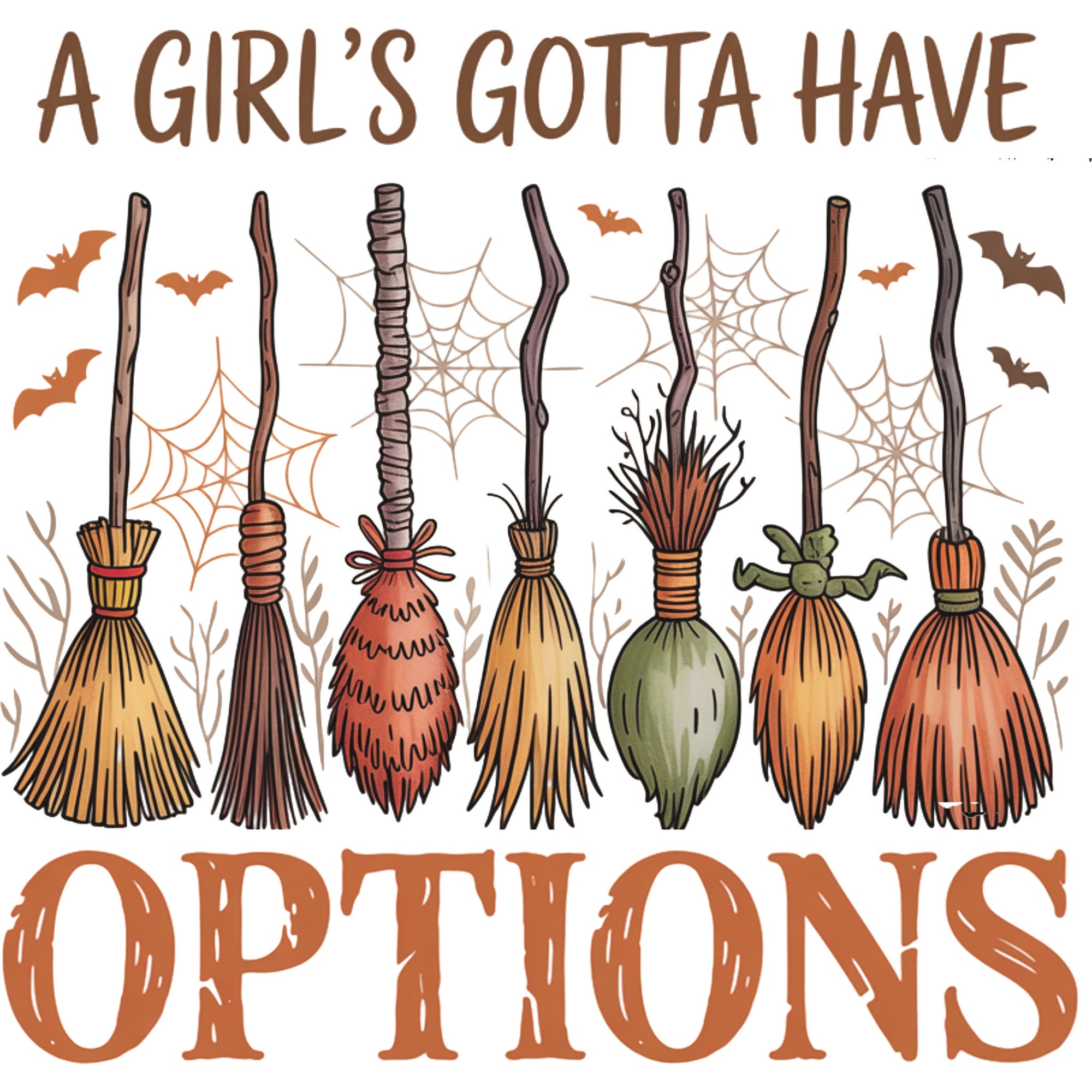 DTF transfer showing multiple witch brooms with bats and cobwebs, captioned "A Girl's Gotta Have Options."