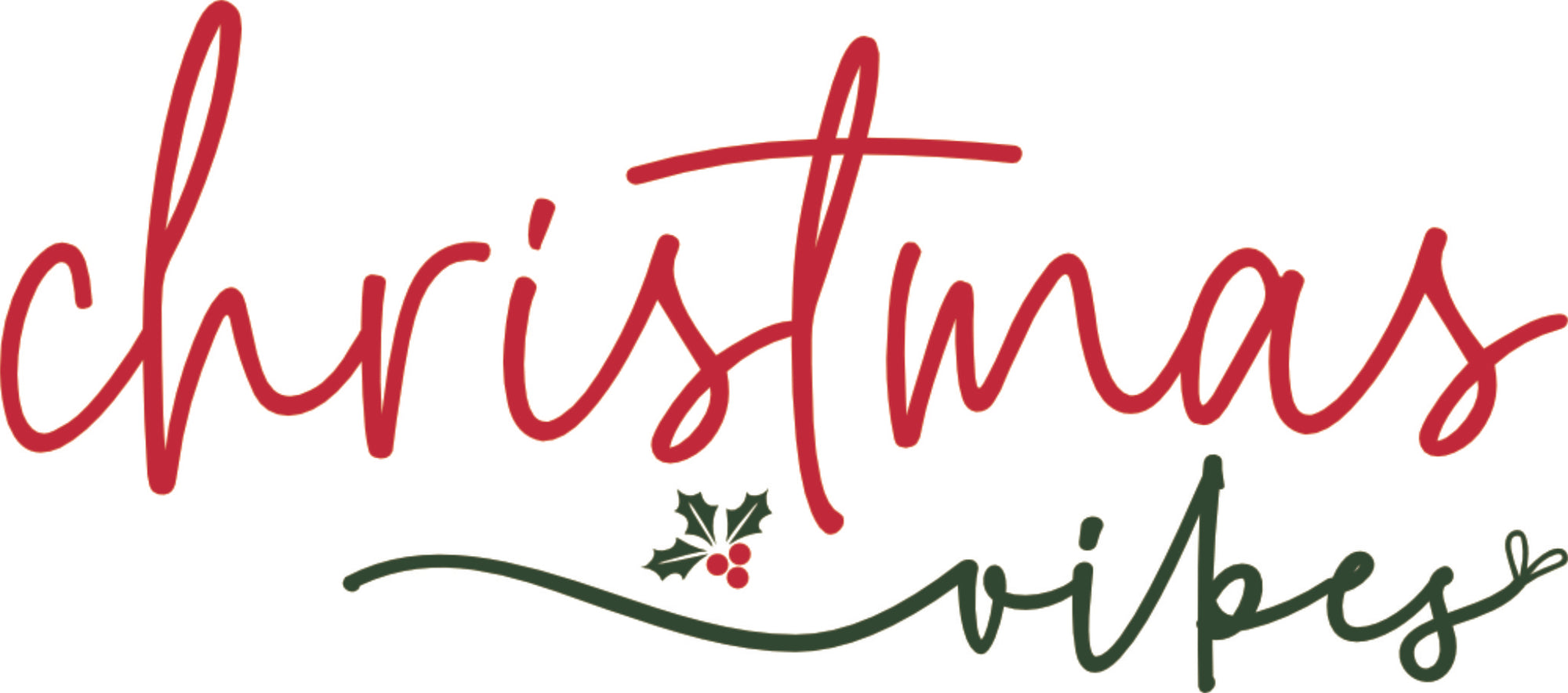 Christmas Vibes DTF transfer with script lettering and holly accent available in colourful red and green.