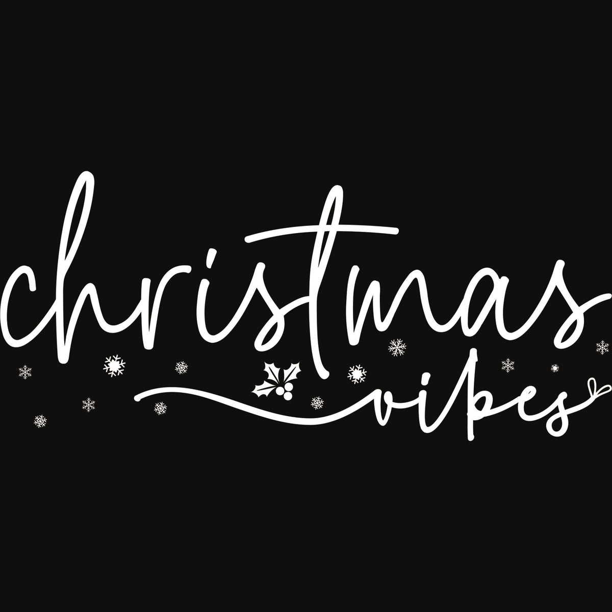 Christmas Vibes DTF transfer with script lettering and holly accent, available in white text.