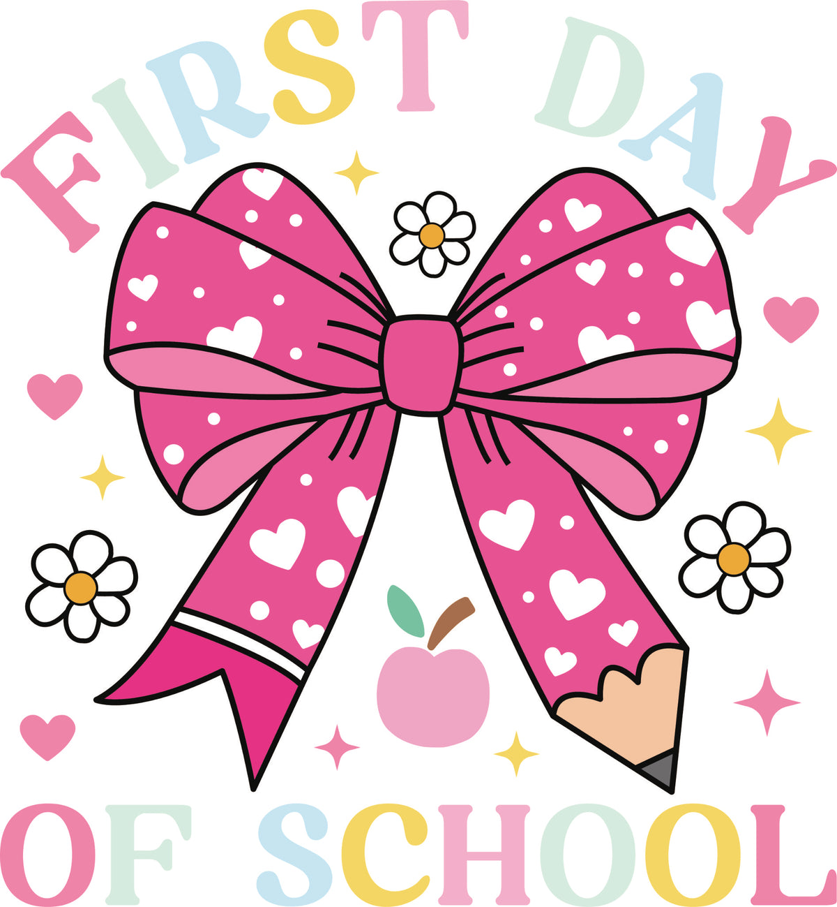 First Day of school DTF transfer with large pink heart patterned bow, pastel rainbow text, daisies and apple accent.
