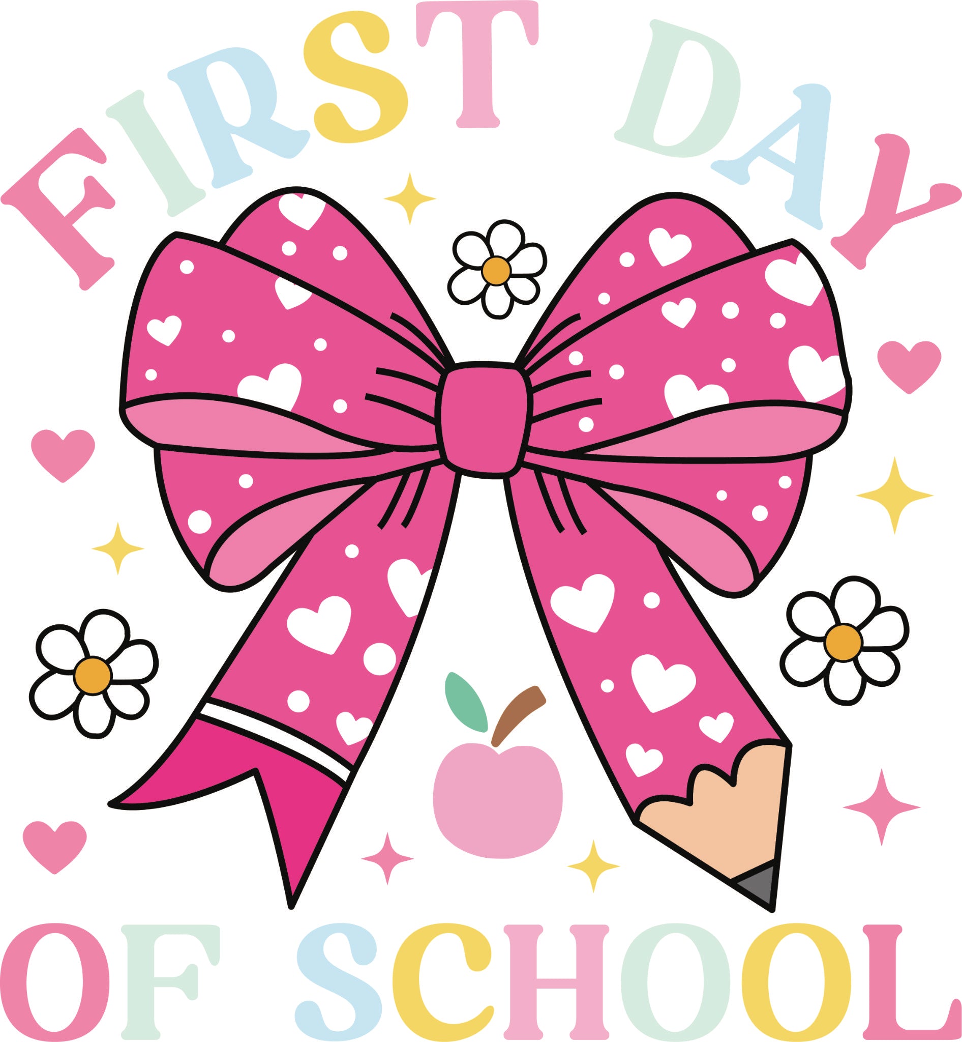 First Day of school DTF transfer with large pink heart patterned bow, pastel rainbow text, daisies and apple accent.