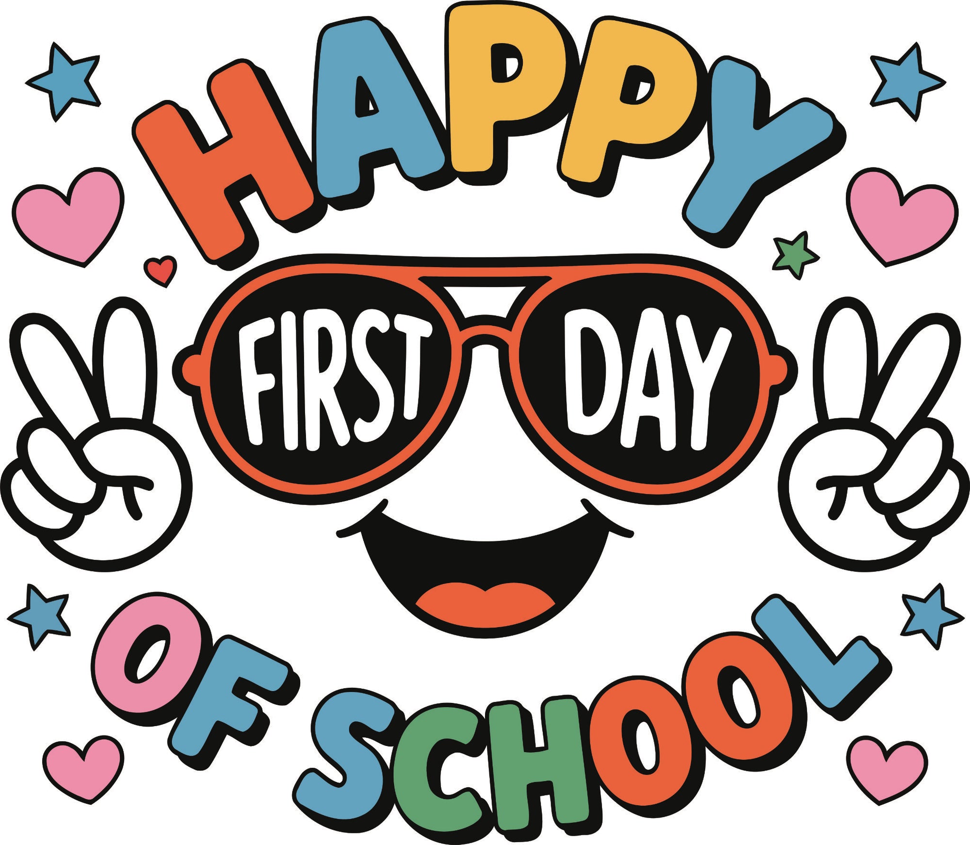 'Happy First Day of School' DTF transfer with rainbow letters, retro sunglasses, peace sign hands and colourful hearts and stars.