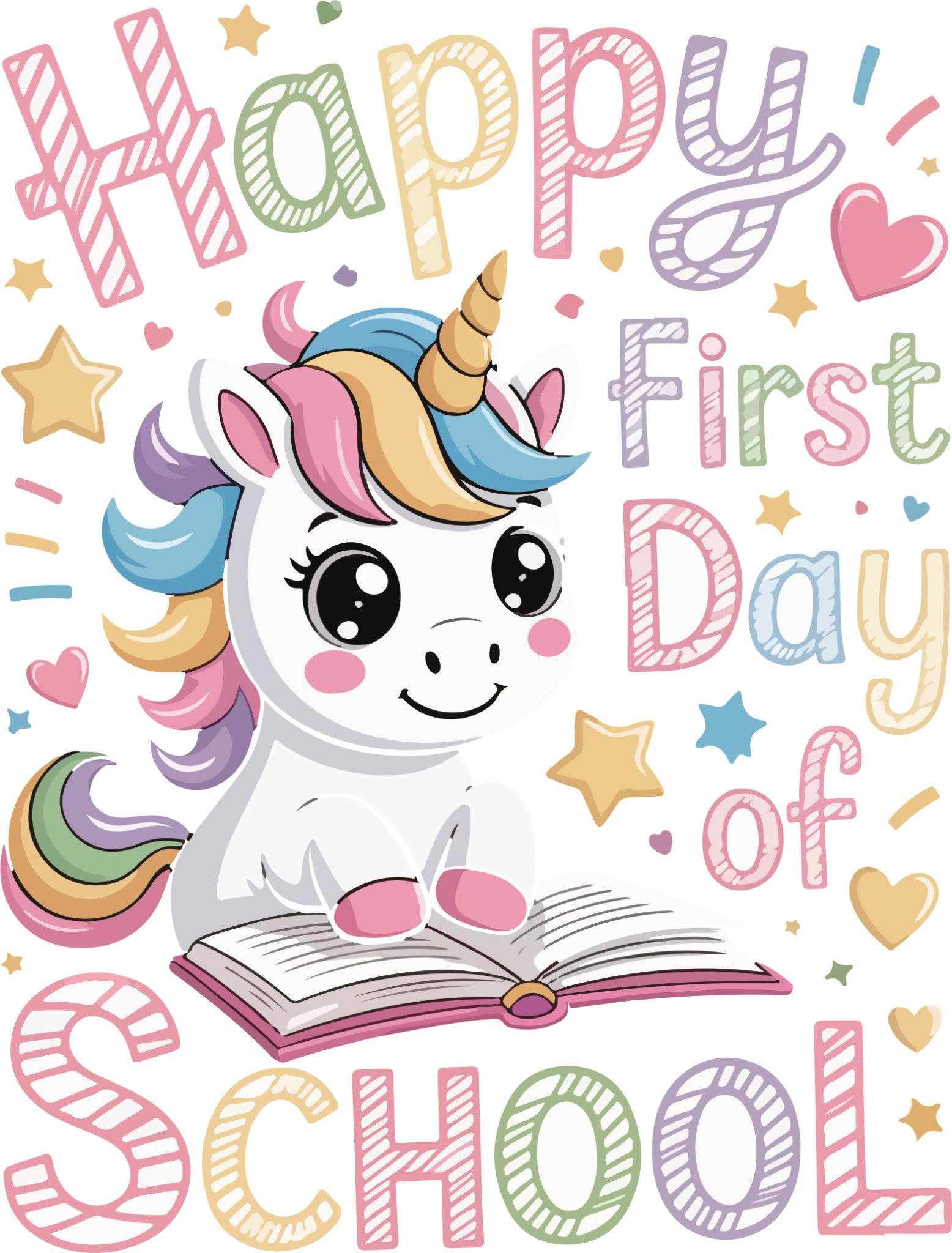 Happy First Day of School DTF transfer with cute rainbow unicorn, pastel lettering, stars and hearts.