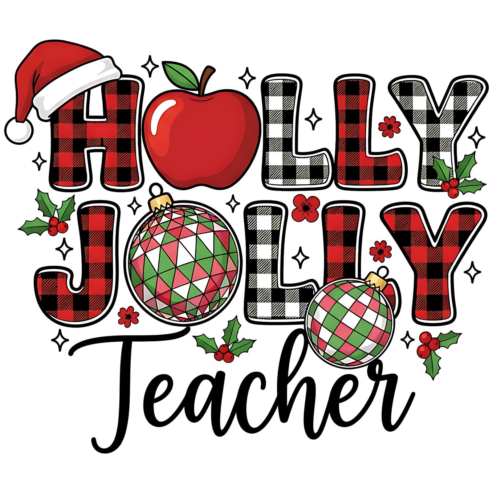 Holly Jolly in buffalo plaid letters with an apple and ornaments above Teacher script.