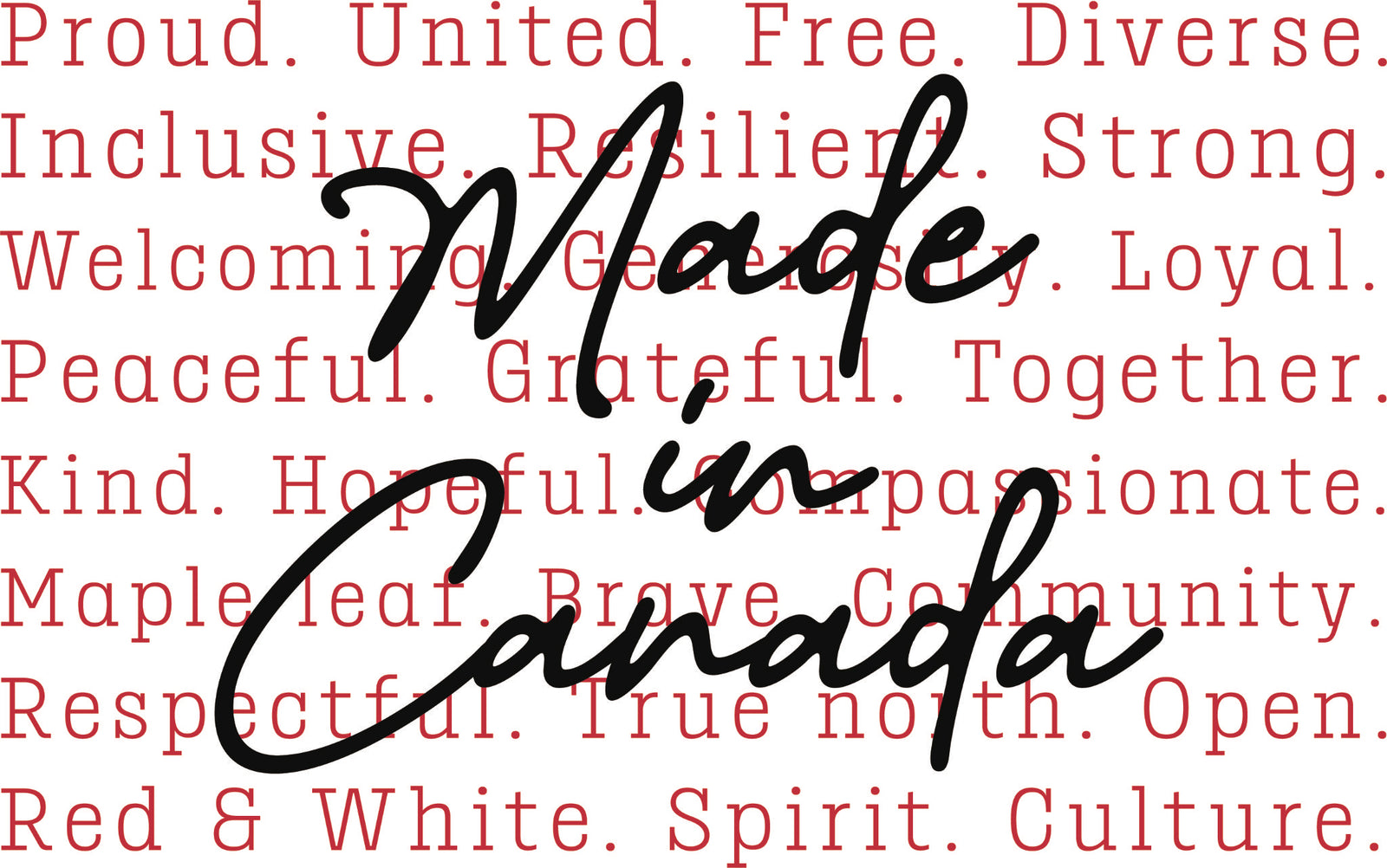 Made in Canada DTF transfer with script text over background words like Proud, Free, Diverse and Resilient in red lettering.