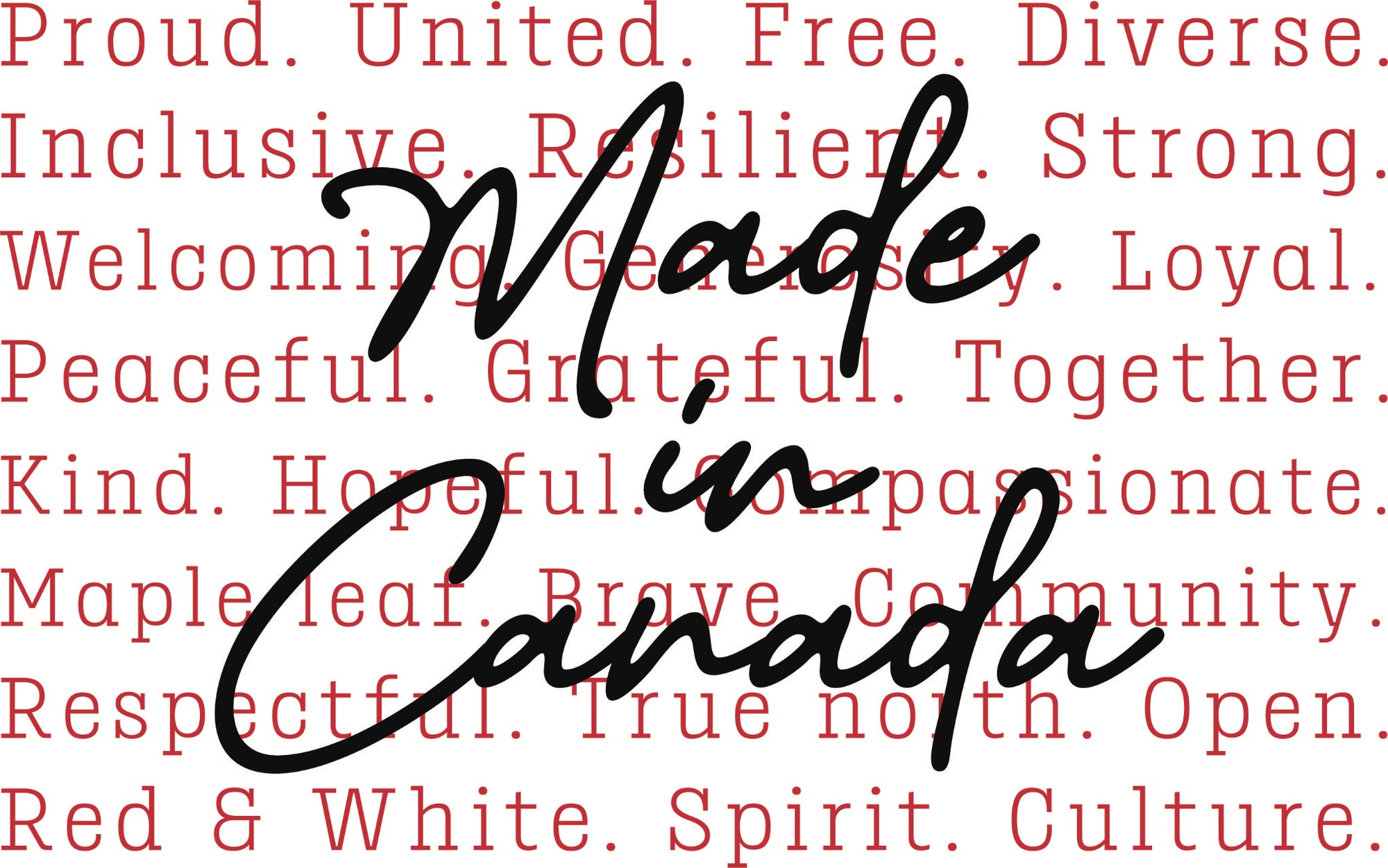 Made in Canada DTF transfer with script text over background words like Proud, Free, Diverse and Resilient in red lettering.