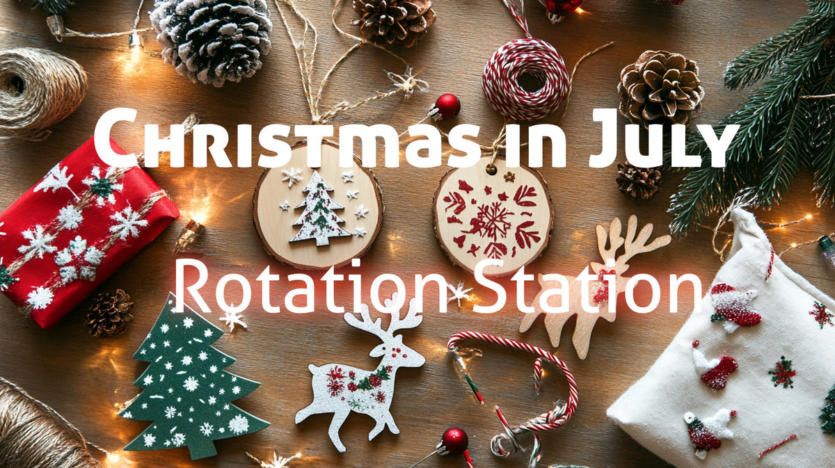 🎄 Christmas in July: Rotation Stations (early bird pricing)