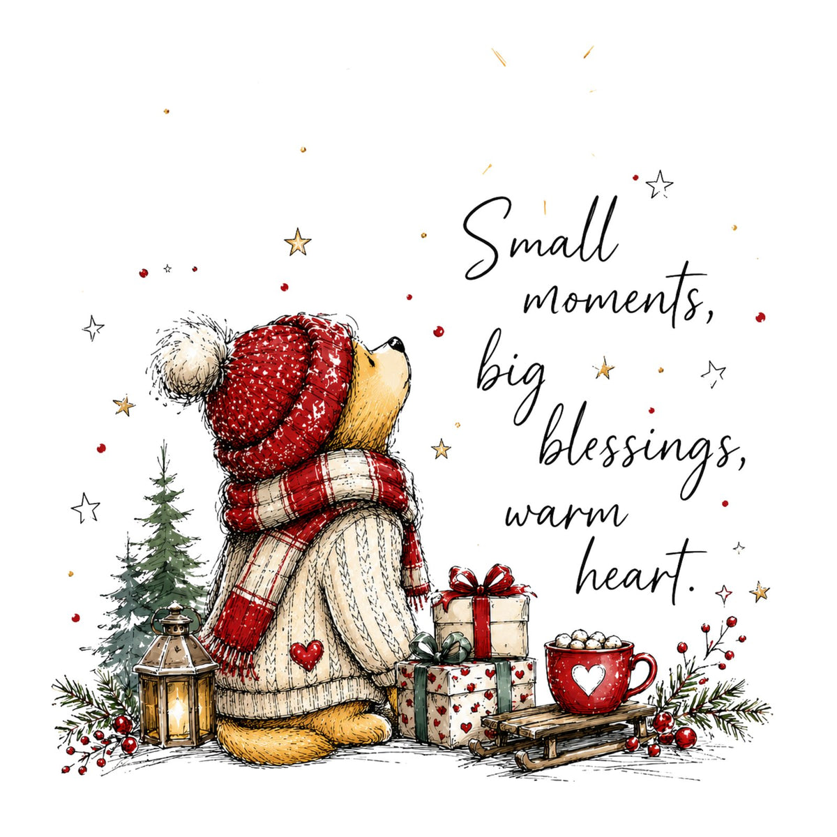 Bear in a red knit hat and scarf beside gifts and cocoa with Small moments, big blessings, warm heart script.