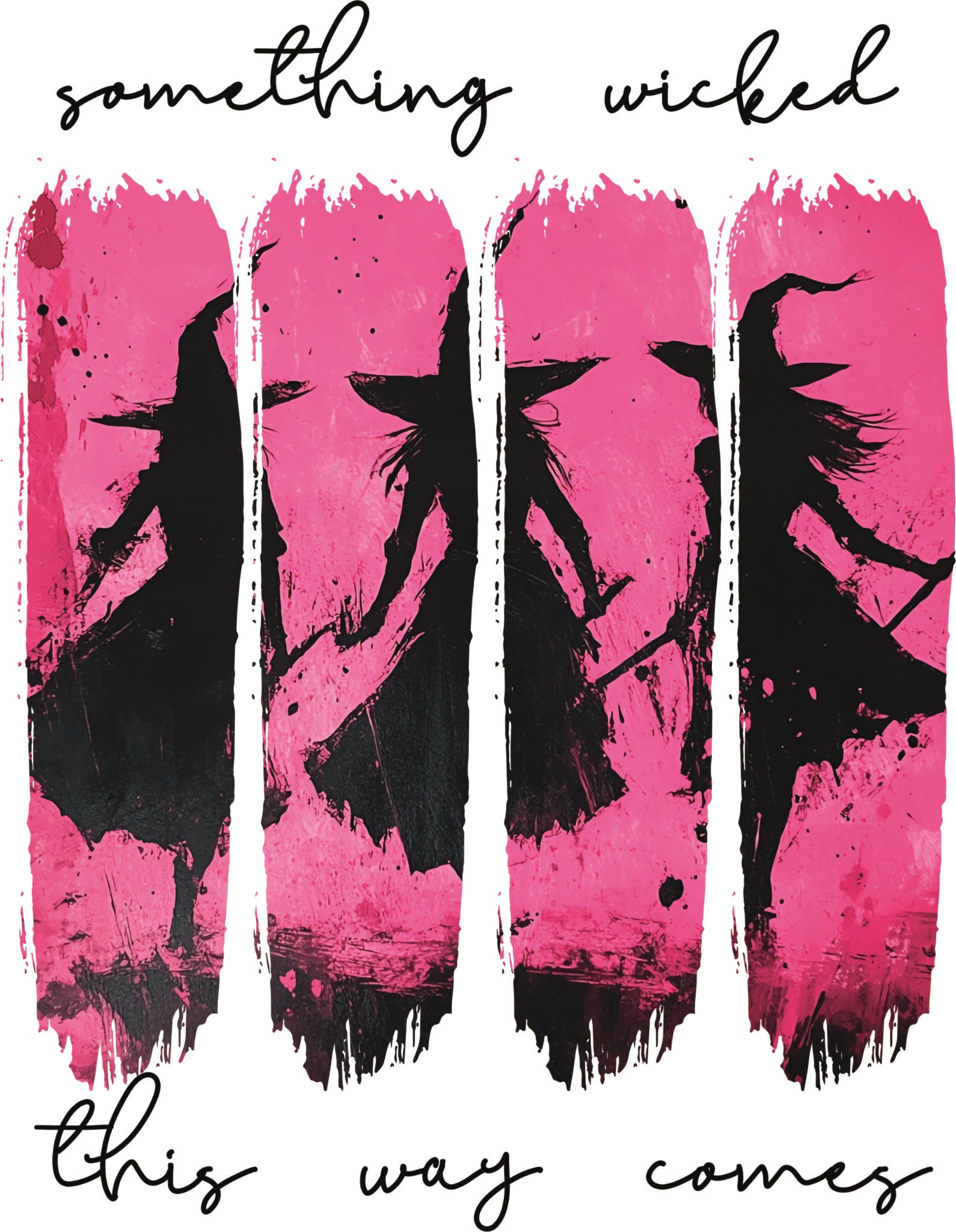 Halloween DTF design with black witch silhouette over pink brushstrokes and text reading "Something Wicked This Way Comes."