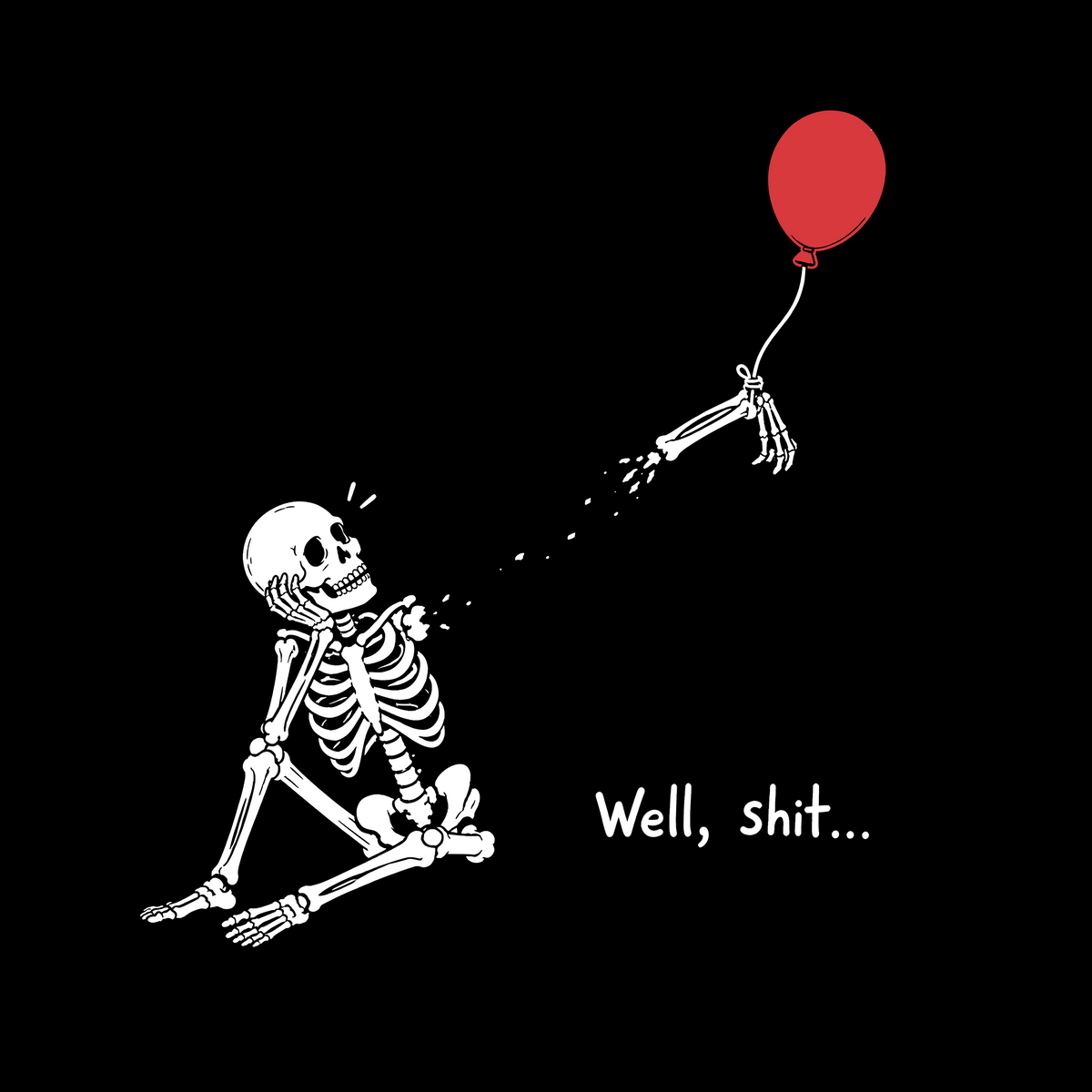 White skeleton watching its arm float away with a red balloon, Well shit text, shown on a black background